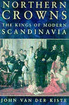 Northern Crowns: The Kings Of Modern Scandinavia