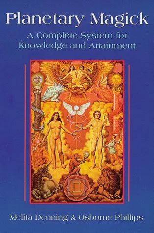 Planetary Magick: A Complete System for Knowledge and Attainment