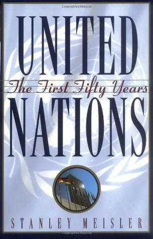 United Nations: The First Fifty Years