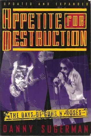 Appetite For Destruction: The Days Of Guns N