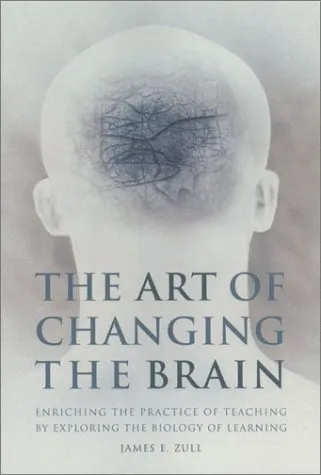 The Art of Changing the Brain: Enriching the Practice of Teaching by Exploring the Biology of Learning