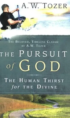 The Pursuit of God: The Human Thirst for the Divine