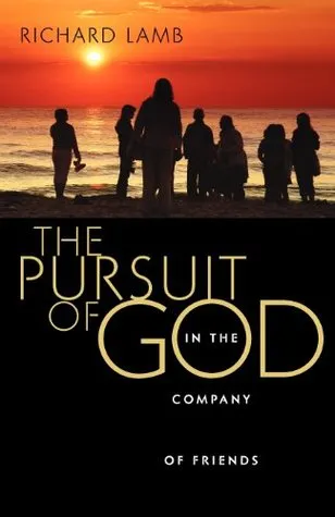 The Pursuit of God in the Company of Friends