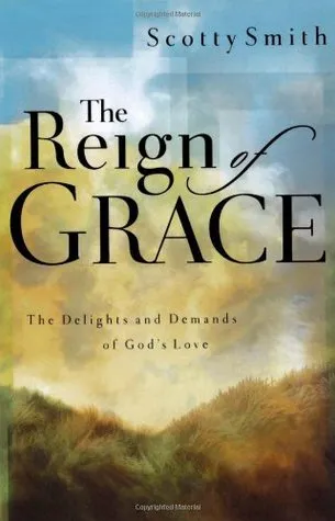 The Reign of Grace: The Delights and Demands of God