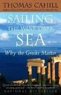 Sailing the Wine-dark Sea: Why the Greeks Matter