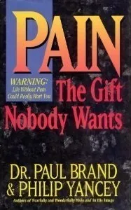 Pain: The Gift Nobody Wants