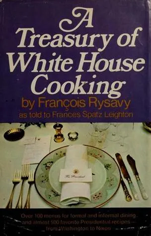 A Treasury of White House Cooking,