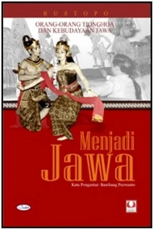 Menjadi Jawa: Orang-orang Tionghoa dan Kebudayaan Jawa 1895-1998