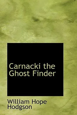 Carnacki, the Ghost Finder