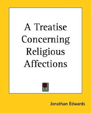 A Treatise Concerning Religious Affections