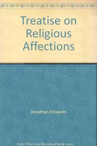 A Treatise on Religious Affections