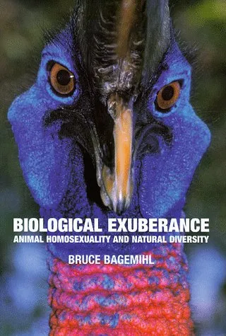 Biological Exuberance: Animal Homosexuality and Natural Diversity