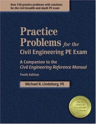 Practice Problems for the Civil Engineering PE Exam: A Companion to the Civil Engineering Reference Manual