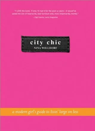 City Chic: An Urban Girl's Guide to Livin' Large on Less