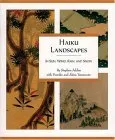 Haiku Landscapes: In Sun, Wind, Rain, And Snow