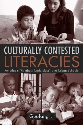 Culturally Contested Literacies: America's "rainbow Underclass" and Urban Schools