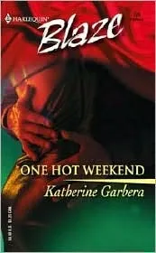 One Hot Weekend (Harlequin Blaze #124)