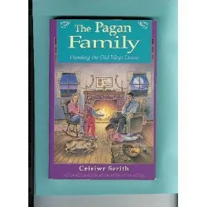 The Pagan Family the Pagan Family: Handing the Old Ways Down