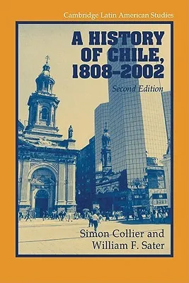 A History of Chile, 1808 2002