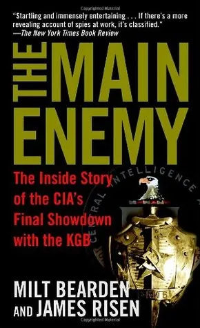 The Main Enemy: The Inside Story of the CIA