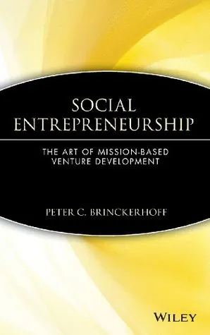 Social Entrepreneurship: The Art of Mission-Based Venture Development