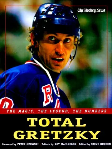 Total Gretzky: The Magic, The Legend, The Numbers