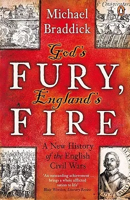 God's Fury, England's Fire: A New History of the English Civil Wars