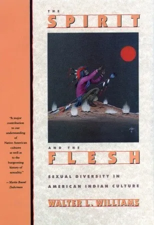 The Spirit and the Flesh: Sexual Diversity in American Indian Culture