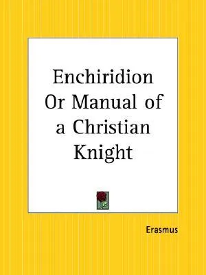 Enchiridion or Manual of a Christian Knight