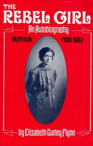 The Rebel Girl: An Autobiography, My First Life 1906-26