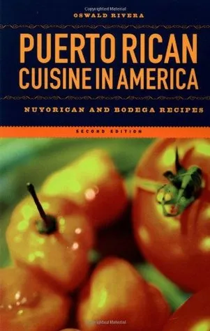 Puerto Rican Cuisine in America: Nuyorican and Bodega Recipes