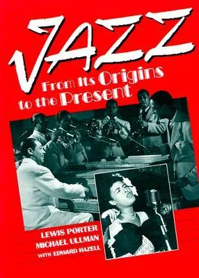 Jazz: From Its Origins to the Present