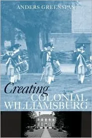 Creating Colonial Williamsburg