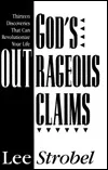 God's Outrageous Claims: Thirteen Discoveries That Can Revolutionize Your Life