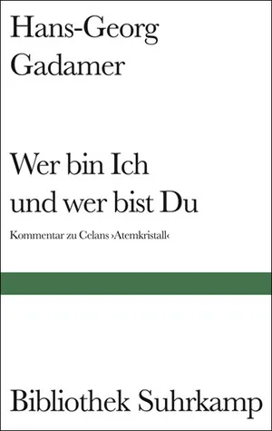 Wer bin Ich und wer bist Du? Ein Kommentar zu Paul Celans Gedichtfolge "Atemkristall"