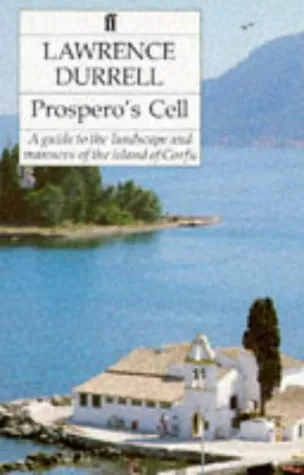 Prospero's Cell: A Guide to the Landscape and Manners of the Island of Corfu