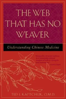 The Web That Has No Weaver: Understanding Chinese Medicine