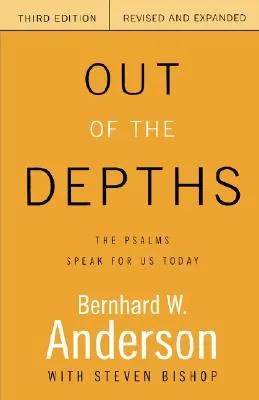 Out of the Depths: The Psalms Speak for Us Today