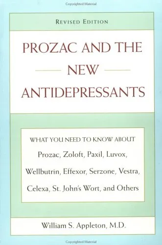 Prozac and the New Antidepressants (Revised Edition): What You Need Know abt Prozac Zoloft Paxil Luvox WellbutrinEffexor Serzone Vest