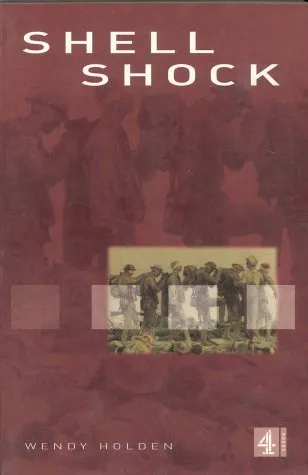 Shell Shock:The Psychological Impact of War