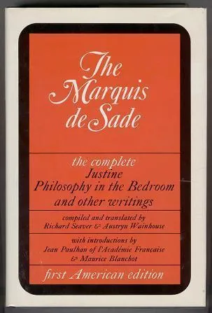 The Complete Novels Justine, Philosophy in the Bedroom and Other Writings