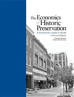 The Economics of Historic Preservation: A Community Leader