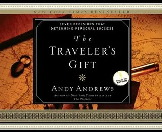 The Traveler's Gift: Seven Decisions that Determine Personal Success