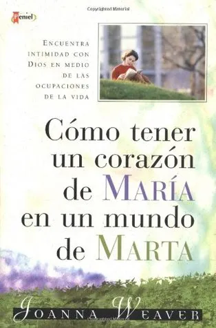 Cómo tener un corazón de María en un mundo de Marta