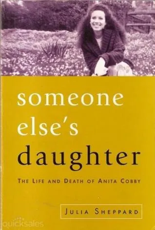 Someone Else's Daughter: The Life And Death Of Anita Cobby