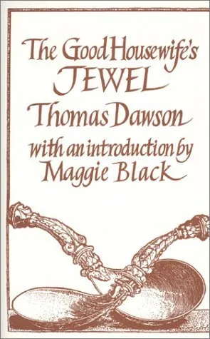 The Good Housewife's Jewel (Southover Historic Cookery & Housekeeping) (Southover Press Historic Cookery & Housekeeping)