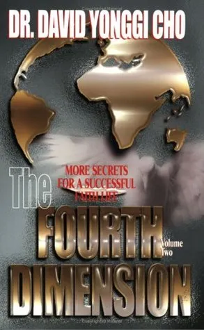 The Fourth Dimension: More Secrets for a Successful Faith Life