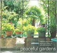 Peaceful Gardens: Transform Your Garden Into a Haven of Calm and Tranquillity