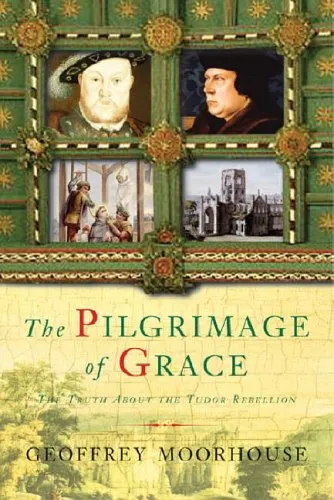 The Pilgrimage of Grace: The Rebellion That Shook Henry VIII