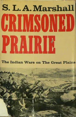 Crimsoned Prairie: The Wars Between the United States and the Plains Indians During the Winning of the West,